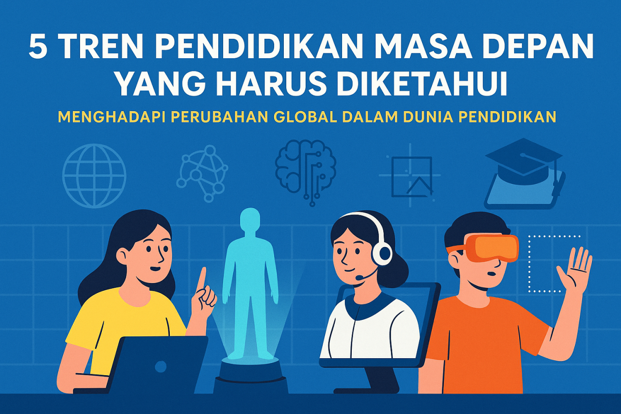 Informasi Terkini Tentang Tren Pendidikan Global