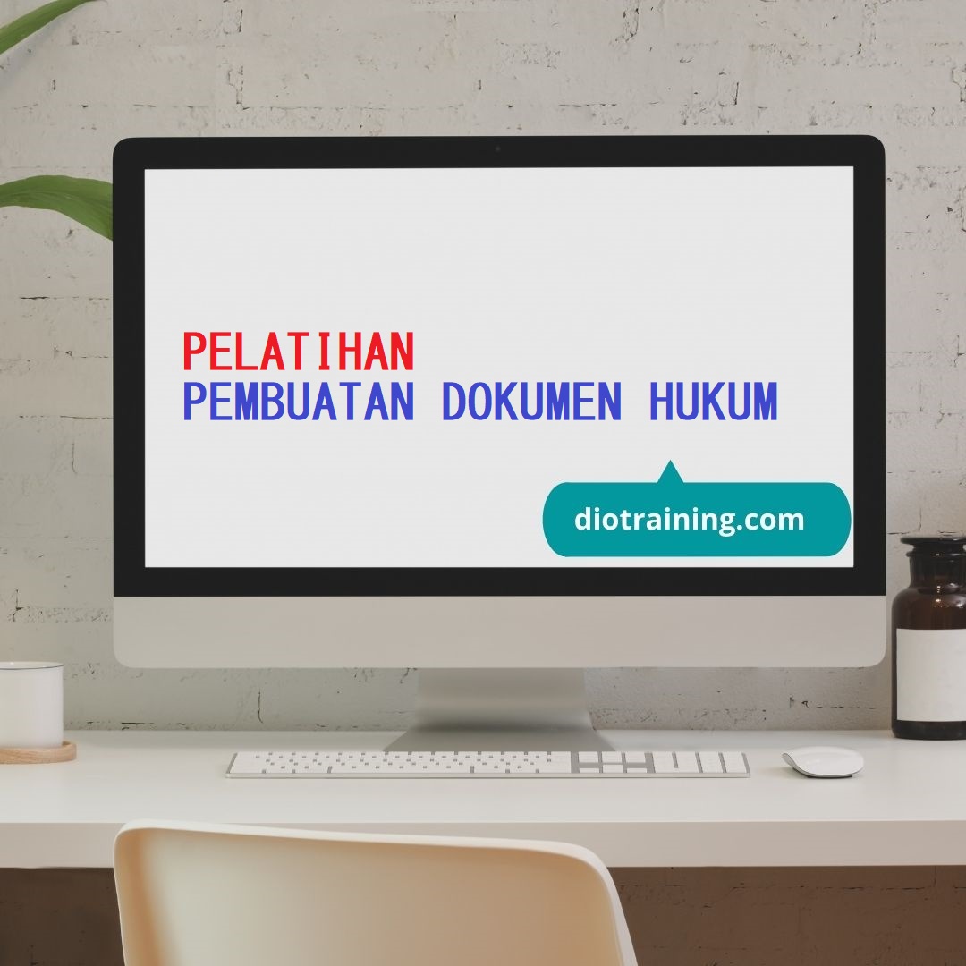 PELATIHAN PEMBUATAN DOKUMEN HUKUM | Diorama Training Department Bagaimana Cara Mengurus Dokumen Hukum Resmi