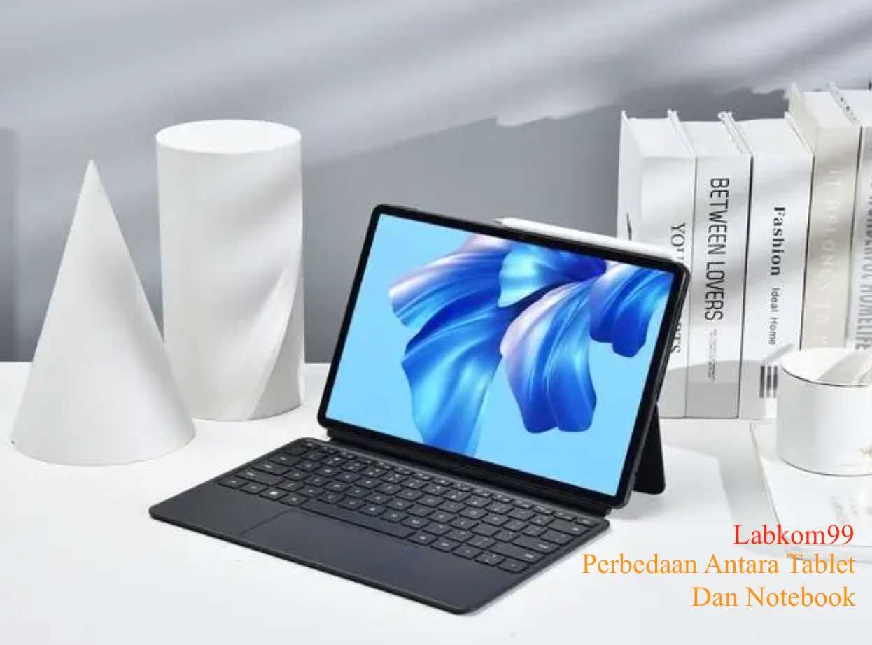 Perbedaan Antara Tablet Dan Laptop Untuk Bekerja