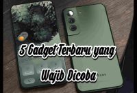 Apa Saja Gadget Terbaru Yang Diluncurkan Tahun Ini