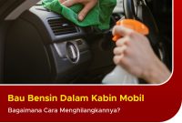 Bagaimana Cara Mengatasi Bau Tidak Sedap Dalam Mobil