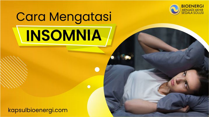 Cara Efektif Mengatasi Insomnia Dan Masalah Tidur