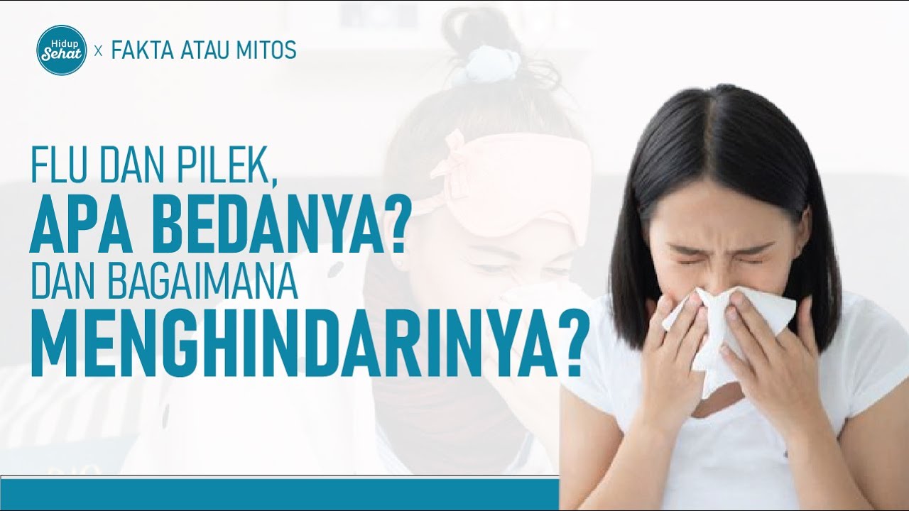 Perbedaan Antara Flu Dan Pilek Yang Perlu Diketahui Semua Orang