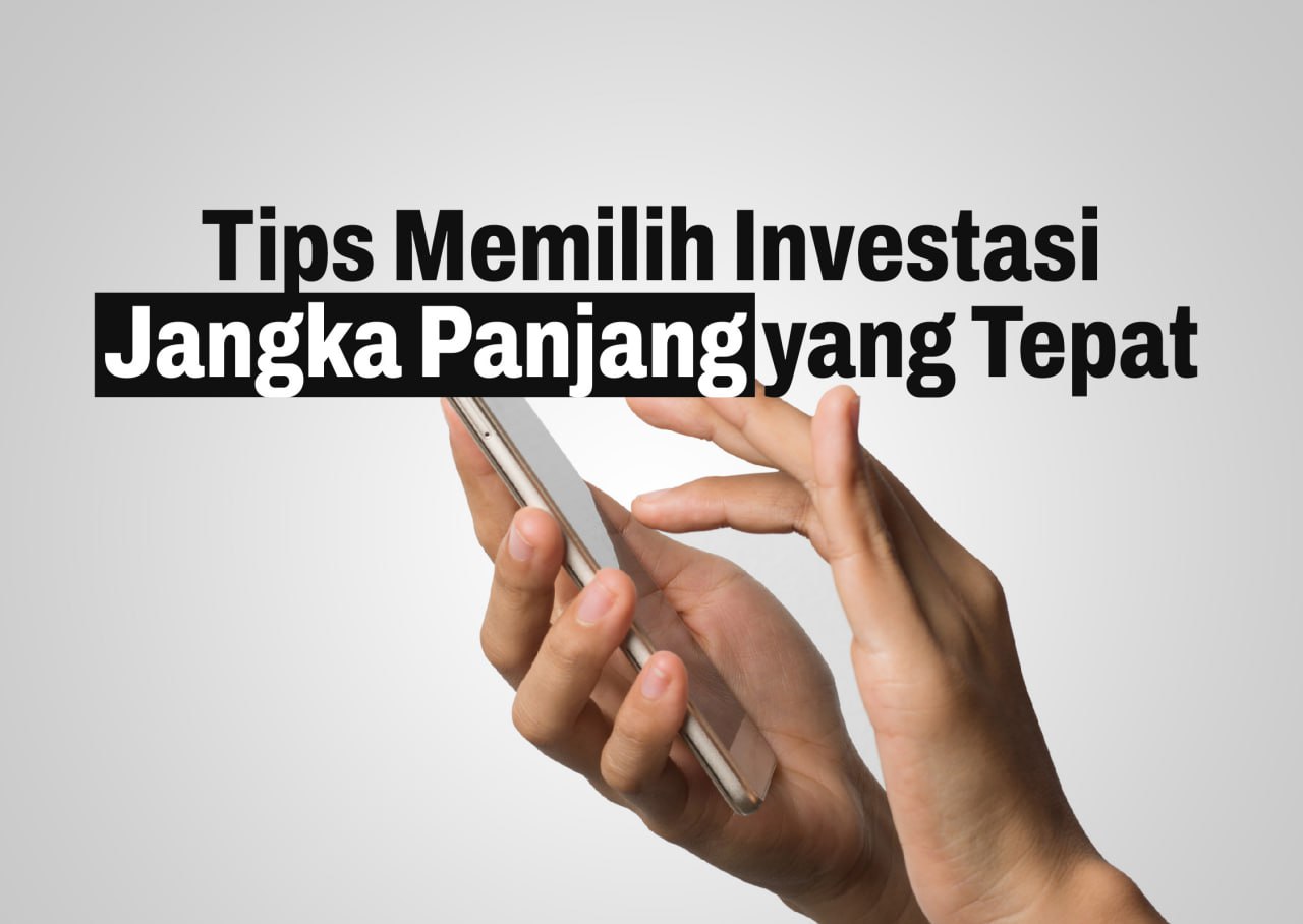 Investasi Jangka Panjang Yang Aman Dan Menguntungkan